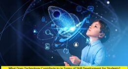 What Does Technology Contribute to in Terms of Skill Development for Students?